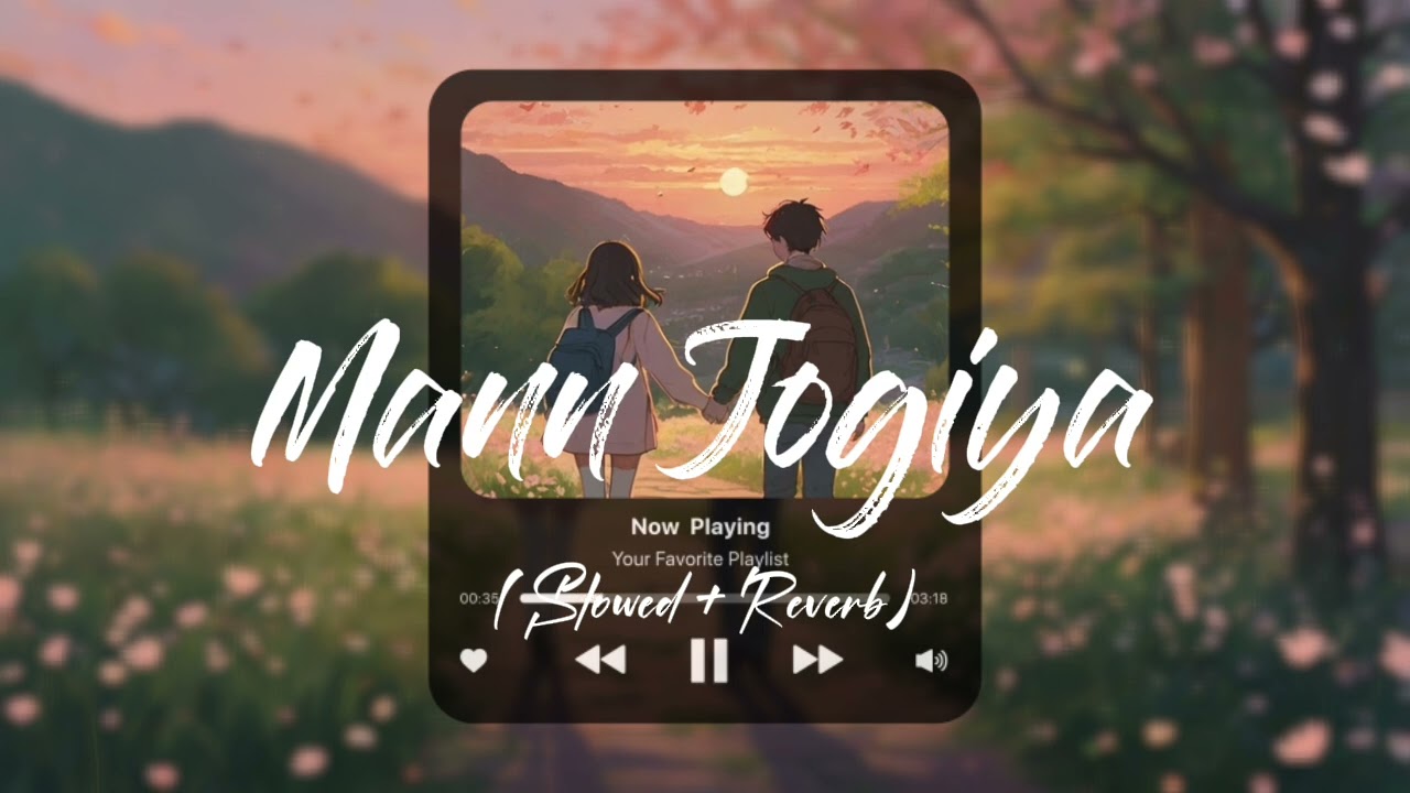 Mann Jogiya | (Slowed + Reverb) | Lofi | Arijit Singh, Ishita Vishwakarma | Pyaar Hai Toh Hai 