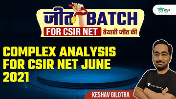 [Complex Analysis] for CSIR NET JUNE 2021 [Mathematics] By Keshav Gilotra