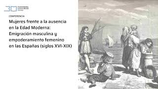 Ofelia Rey Castelao | Mujeres frente a la ausencia en la Edad Moderna