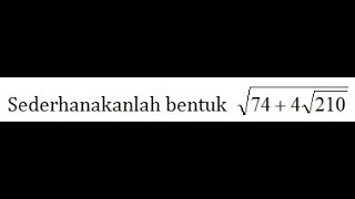 Simplify the form √(74 4√210)