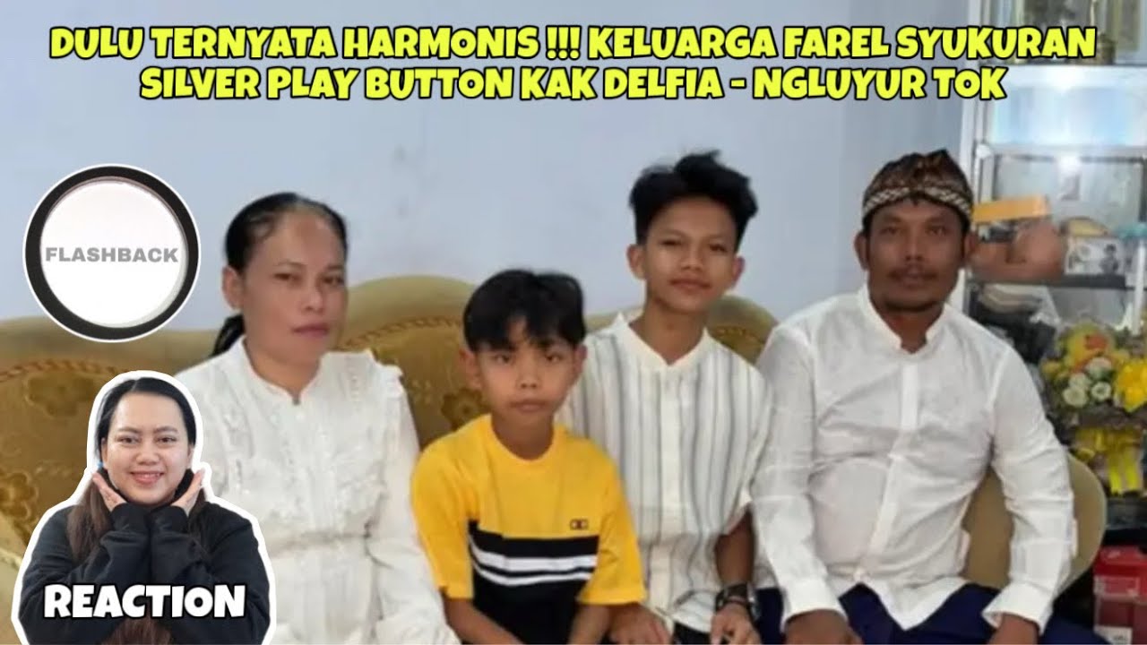 DULU TERNYATA HARMONIS !!! KELUARGA FAREL SYUKURAN SILVER PLAY BUTTON KAK DELFIA (REACTION)
