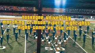 Tuskegee University Marching Crimson Pipers | 2025 Highlights vs CSU (First Night Game) Tuskegee To Host First Ever Night Game