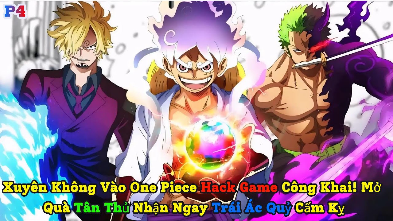 P4 Xuyên Không Vào One Piece Hack Game Công Khai! Mở Quà Tân Thủ Nhận Ngay Trái Ác Quỷ Cấm Kỵ