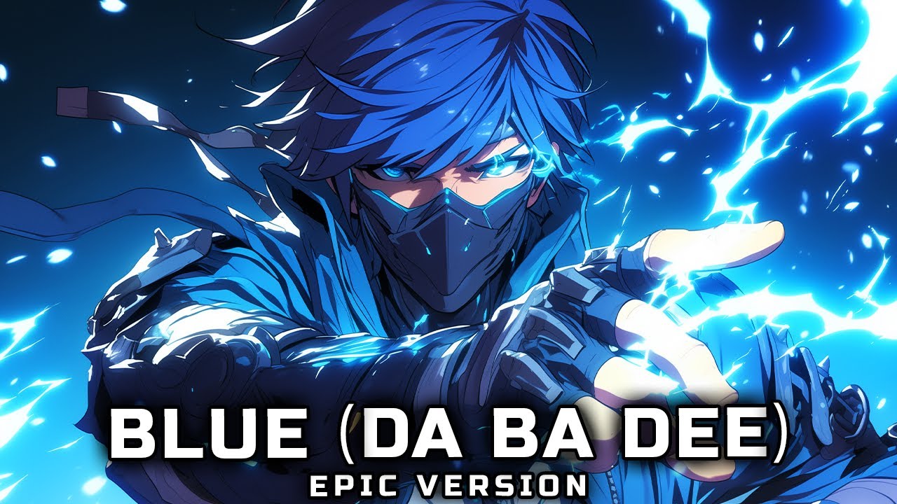 Boris Harizanov - I'M BLUE (Da Ba Dee) AMV (EPIC VERSION) - YouTube