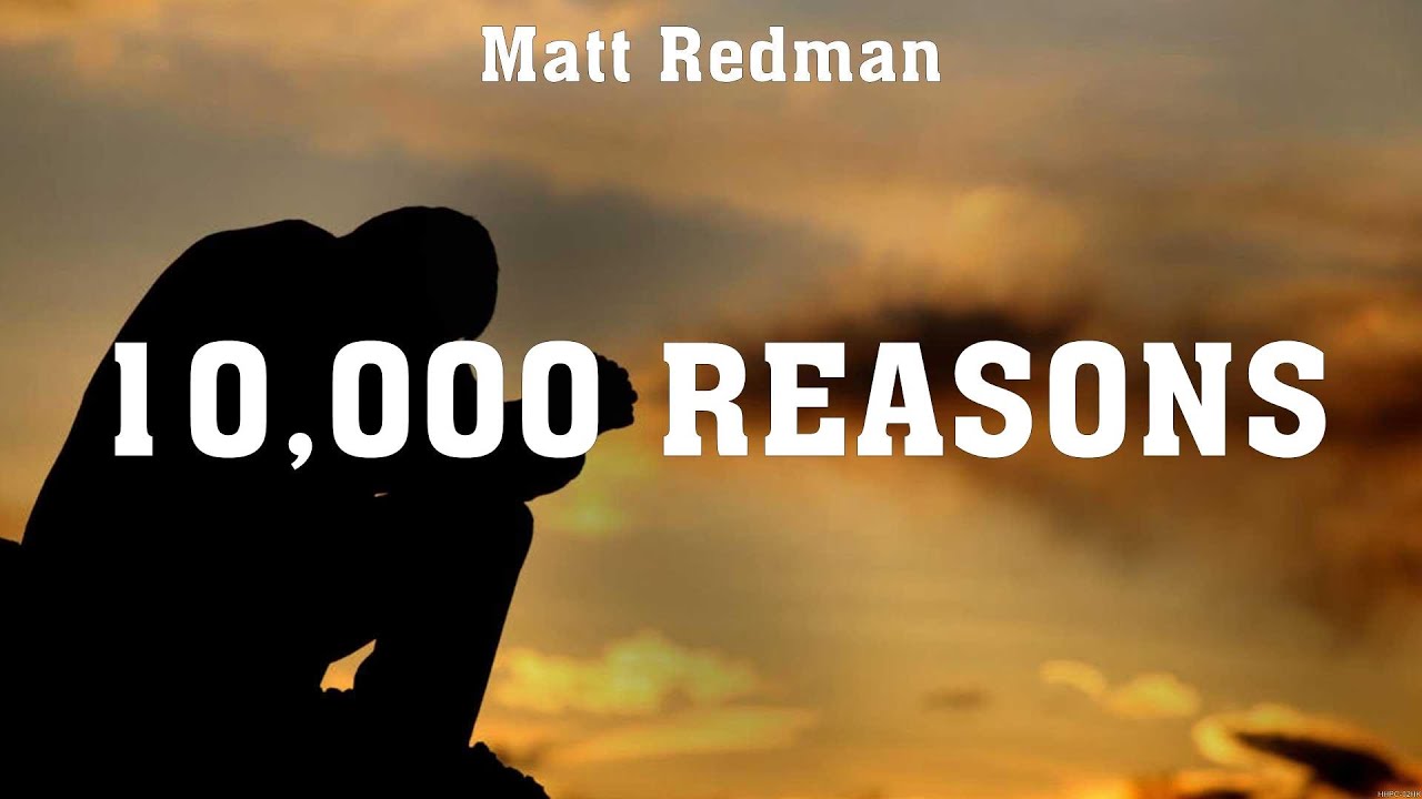 Matt Redman - 10,000 Reasons (Lyrics) Hillsong Worship, Darlene Zschech ...
