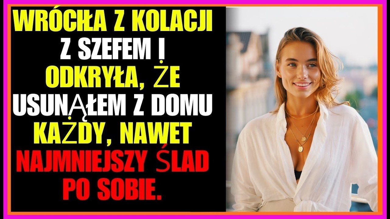 Wróciła z kolacji z szefem i odkryła, że usunąłem z domu każdy, nawet najmniejszy ślad po sobie...