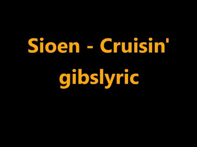 Sioen - Cruisin' Lyrics (2003) class=