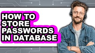 How to Store Passwords in Database - Step by Step