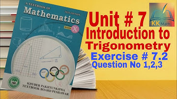 kpk board 10 class math unit 7 Introduction to trigonometry Exercise 7.2 Question 1,2,3 @KK Maths