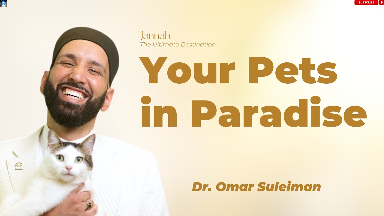 Will You Have Pets in Jannah? | Dr. Omar Suleiman