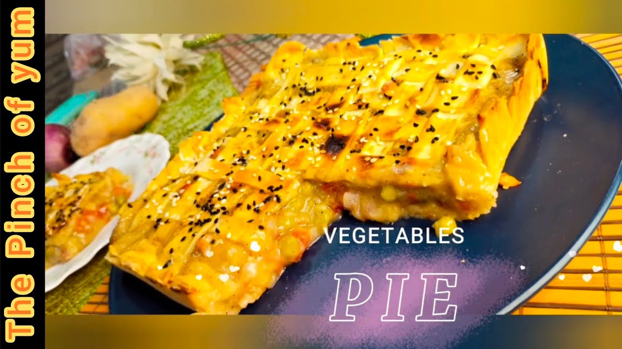 Vegetables Pie simple and easy Pie Recipe by The Pinch of yum YouTube