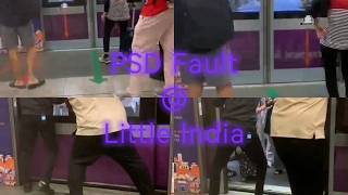 [SBST - NEL] PSD Fault At Little India