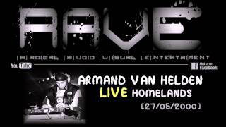 ARMAND VAN HELDEN LIVE @ HOMELANDS [27/05/2000] HQ