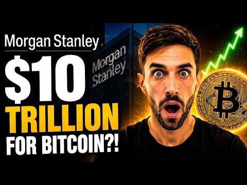 MORGAN STANLEY JUST UNLOCKED $10 TRILLION FOR BITCOIN?!