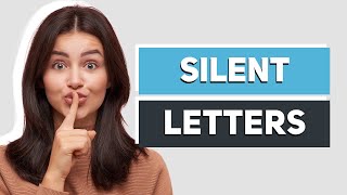 Silent Letters in English from A to Z | British and American accents + PDF