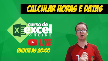 COMO CALCULAR HORAS E DATAS NO EXCEL