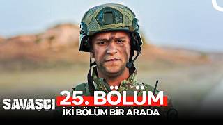 Savasci 25 Bolum IKI BOLUM BIR ARADA