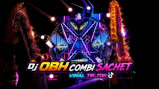 DJ OBH COMBI SACHET VIRAL TIKTOK 2026 - Slow BASS Cocok Untuk Karnaval - TERBARU BProject