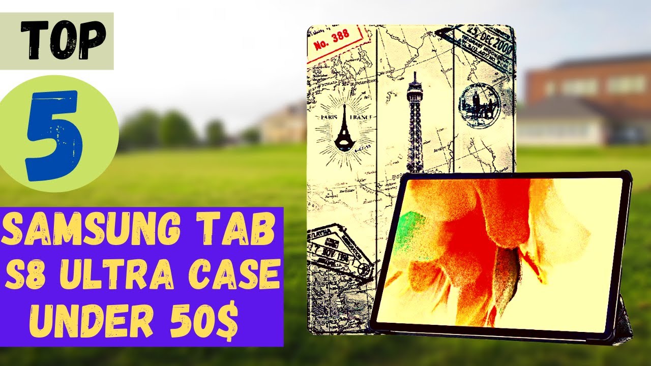 ✅ Top 5 Best Samsung Tab s8 Ultra Case Under 50$ [2022]🔥