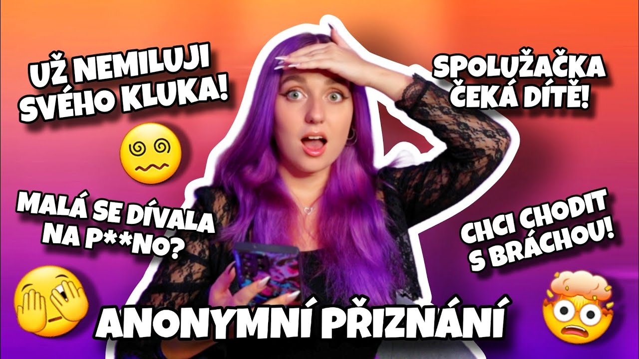 ANONYMNÍ PŘIZNÁNÍ / VZTAH S BRÁCHOU, NEMILUJE SVÉHO KLUKA A KÁMOŠKA ČEKÁ DÍTĚ?