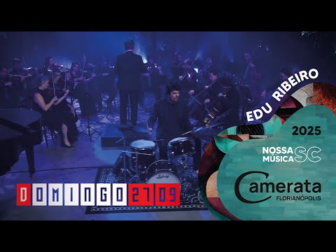 “Domingo 27/09” (Feat. Luiz Zago & Rafael Calegari) – EDU RIBEIRO & CAMERATA FLORIANÓPOLIS