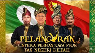 PELANCARAN JENTERA PILIHANRAYA PAS NEGERI KEDAH   / 12 JUN 2026