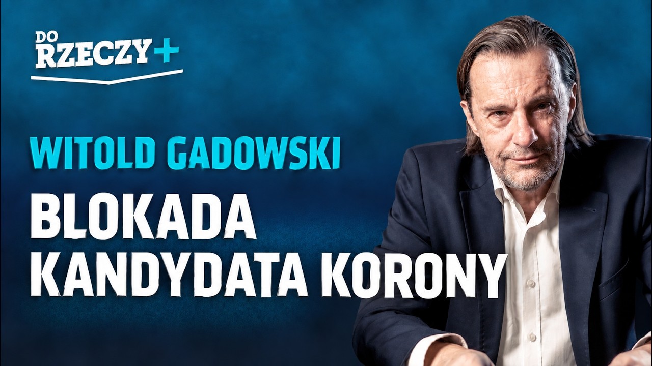 Miniatura: Gadowski: Blokada kandydata Korony