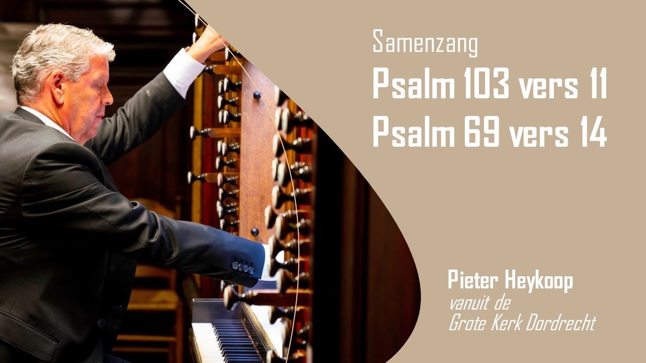 Samenzang | Psalm 103 & Psalm 69 | Pieter Heykoop
