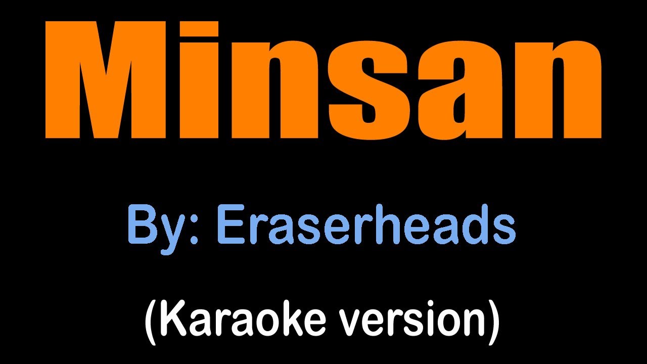 MINSAN - Eraserheads (karaoke version)