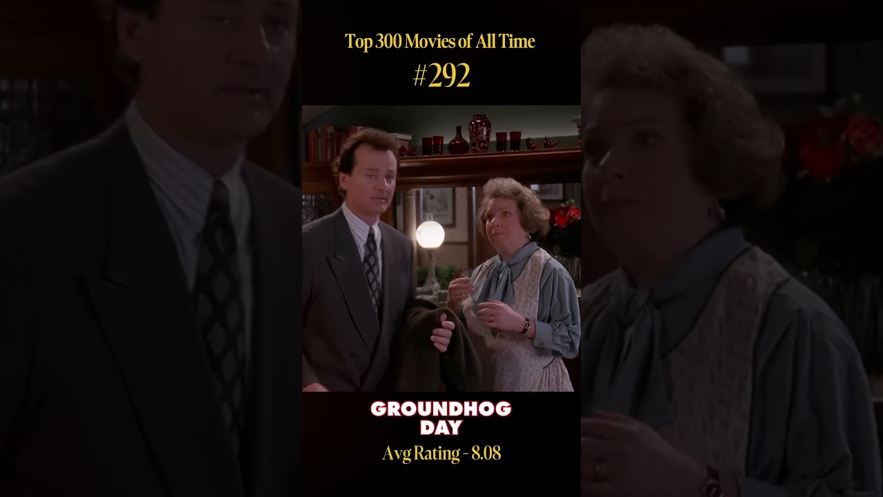Top 300 Movies of All Time - 292. Groundhog Day (1993)  