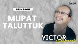 Victor Hutabarat - Mupat Taluttuk (Video Lirik)
