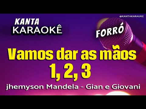 Video thumbnail for karaokê VAMOS DAR AS MÃO 1 2 3 forró - Gian e Giovani - Versão jhemyson Mandela