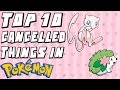Top 10 Forgotten/Cancelled Things in Pokemon