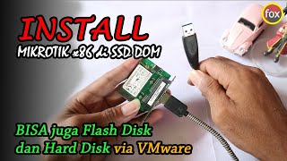 Cara Install Router Os Mikrotik  X86 Terbaru Di Ssd Dom Hard Disk Flash Disk Via Vmware