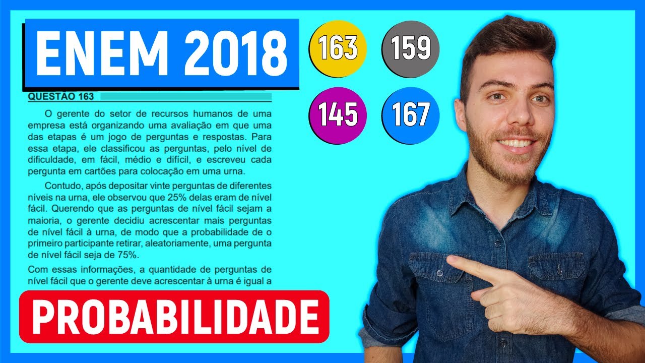 🛑PROBABILIDADE - 163 Enem 2018 - O gerente do setor de recursos humanos de  uma empresa está 