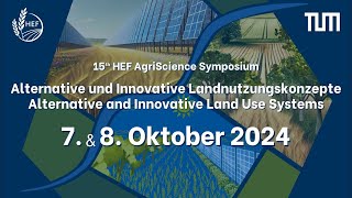 Alternative and innovative land use systems - 15th HEF AgriScience Symposium - Day 2