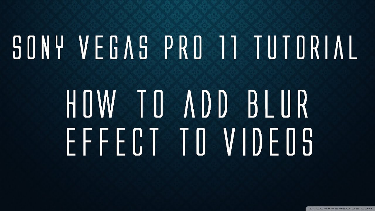 Sony Vegas Pro 11 Tutorial How to Add Blur to a Video (Easiest Way