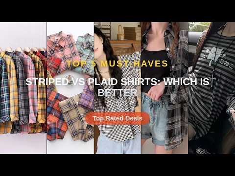 Striped vs Plaid Shirts: Which Is Better