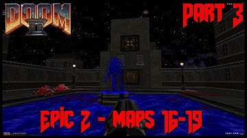 DOOM II - Epic 2: Part 3 - Maps 16-19 | Co-op Zandronum