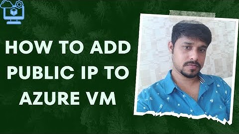 How to add public IP to Azure VM
