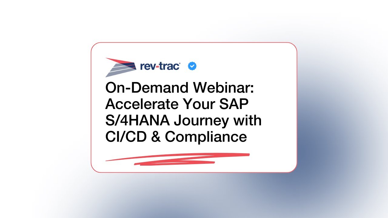 On-Demand Webinar: Accelerate Your SAP S/4HANA Journey with CI/CD & Compliance