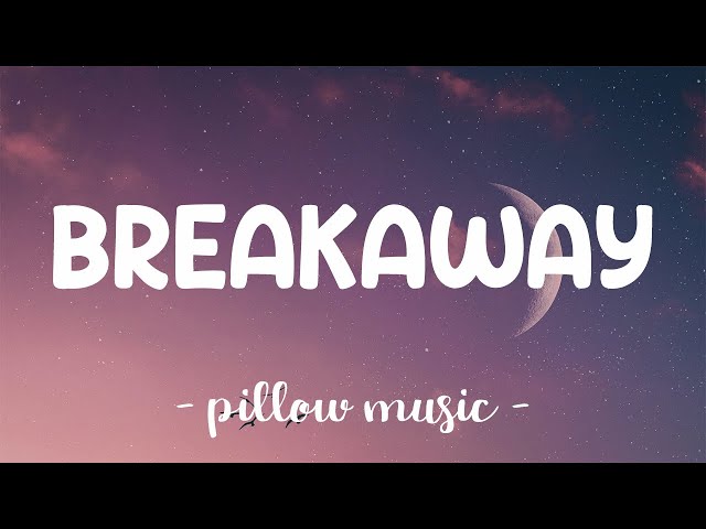Breakaway - Kelly Clarkson (Lyrics) 🎵 class=
