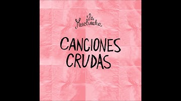 La Muchacha - Chicles - Canciones crudas