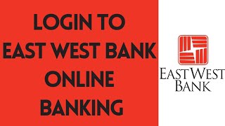 East West Bank Online Banking Login (2021) | East West Bank Mobile Banking Sign In (Step By Step)