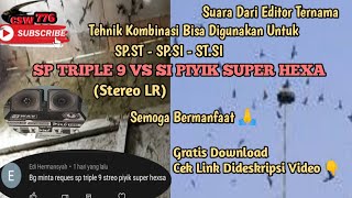 SP TRIPLE 9 BY SARAH KWM VS SI PIYIK SUPER HEXA BY SUFAR SINAR77 - SUARA WALET STEREO