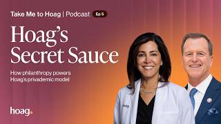 Take Me To Hoag Podcast | EP 5: Hoag's Secret Sauce Take Me To Hoag Podcast | EP 5: Hoag's Secret Sauce