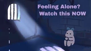 Fear of Feeling Alone? Watch THIS