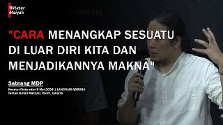 MAIYAH | Sabrang MDP: HOW TO GRASP THINGS BEYOND OURSELVES AND TURN THEM INTO MEANING