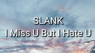 Slank - I Miss U But I Hate U (Lirik)