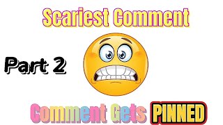 Scariest Comment Gets PINNED 📍